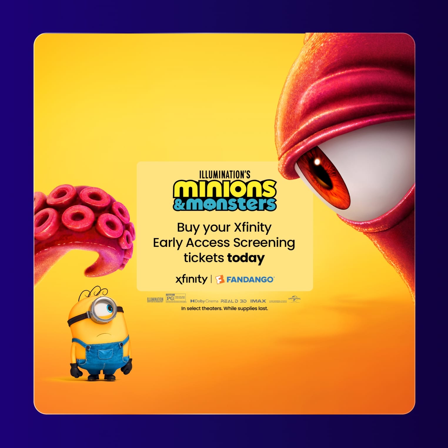 Illumination minions and monsters. Buy your Xfinity Early Access Screening tickets today. In select theaters while supplies last